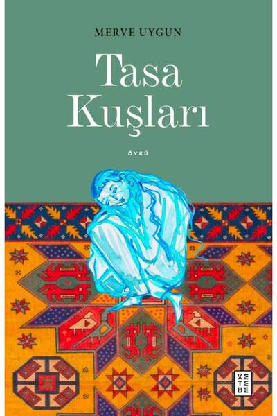 Ketebe Tasa Kuşları Merve Uygun