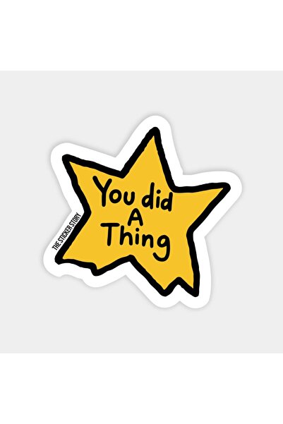 The Sticker Story. You Did Something Sticker