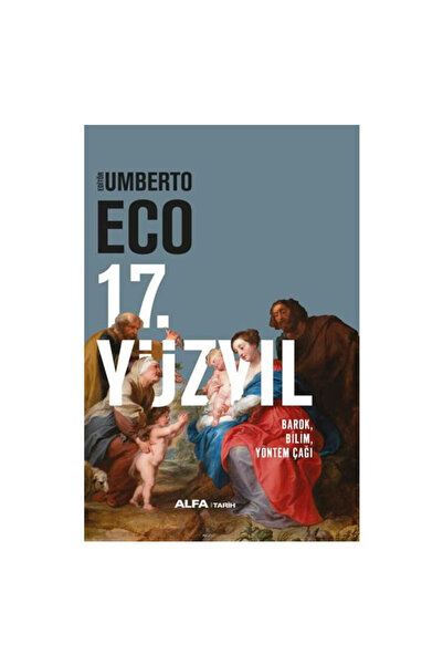 Alfa Yayınları 17. Yüzyıl - Barok Bilim Yöntem Çağı Umberto Eco Alfa Yayıncılık