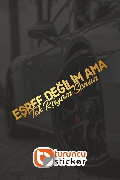 Turuncu Sticker EŞREF DEĞİLİM AMA Tek Rüyam Sensin Sticker 20x4 cm – Araç – M...