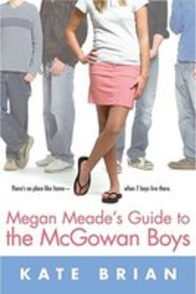 Simon Pulse Megan Meade s Guide to the McGowan Boys