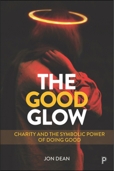 Policy Press The Good Glow Caritatea și puterea simbolică a acțiunilor bune