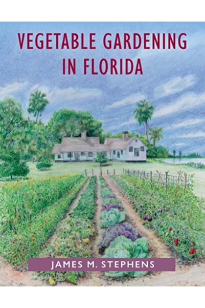 University Press of Florida Grădinăritul cu legume în Florida