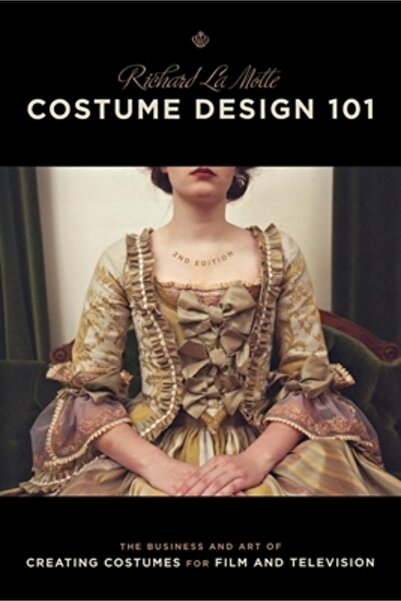 Michael Wiese Productions Design de Costume 101 - Ediția a 2-a: Afacerea și A...