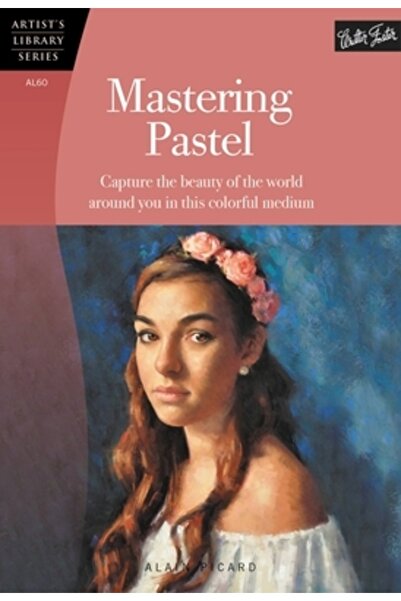 BIBLIOBAZAAR Mastering Pastel Capture the Beauty of the World Around You in T...