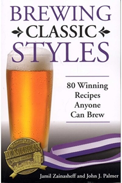 Brewers Publications Brewing Classic Styles 80 Winning Recipes Anyone Can Brew