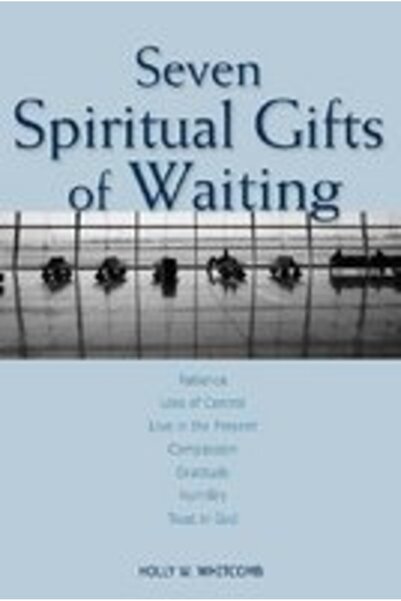 Augsburg Books Șapte Cadouri Spirituale ale Înțeleroasei: Așteptare, Răbdare,...
