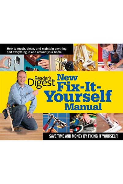 Reader's Digest Association Nou manual de reparații fă-o singur: Cum să repar...