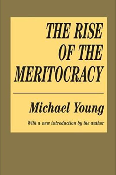 Transaction Publishers The Rise of the Meritocracy