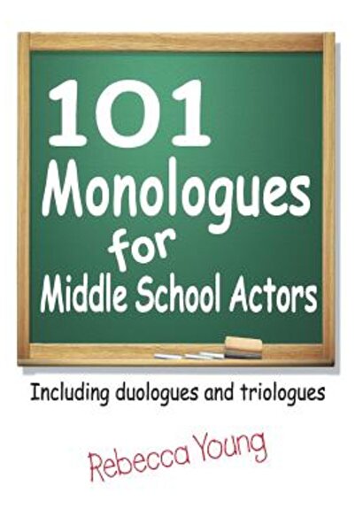 Meriwether Publishing 101 Monologues for Middle School Actors Including Duolo...