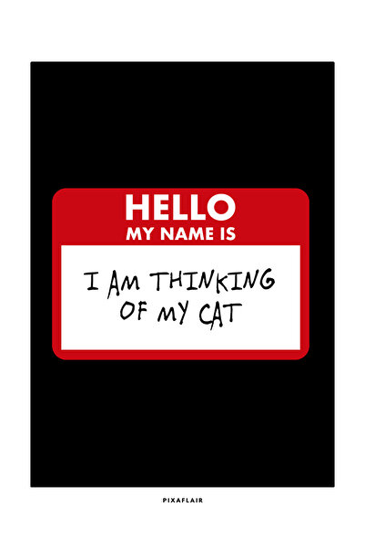 Pixaflair - I am thinking of my cat - Tablo - Çerçevesiz Poster