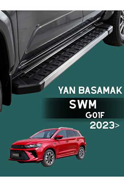 Yerli SWM G01F 2023 MODEL VE ÜZERİ ARAÇ YAN BASAMAK
