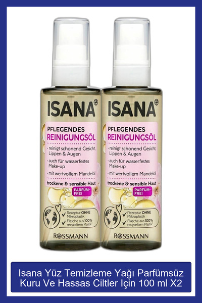 ISANA Yüz Temizleme Yağı Parfümsüz Kuru Ve Hassas Ciltler Için 100 ml X2 Adet