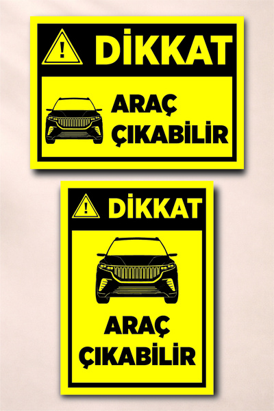 Dikkat Araç Çıkabilir (Yapışkanlı Etiket - 25x35cm)