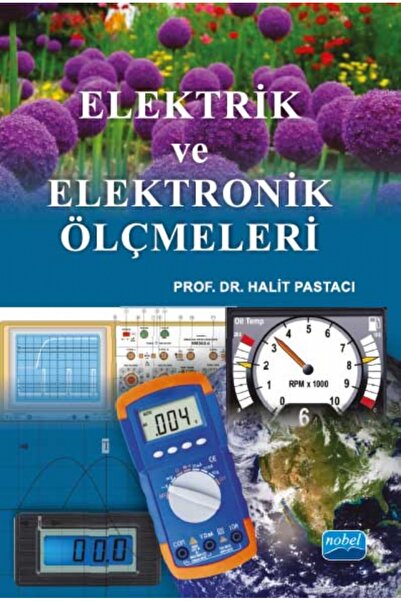 Nobel Akademik Yayıncılık ELEKTRİK VE ELEKTRONİK ÖLÇMELERİ - H. PASTACI