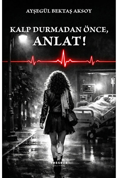 Perseus Yayınevi Kalp Durmadan Önce, Anlat! - Ayşegül Bektaş Aksoy - Theseus ...