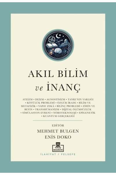 Timaş Yayınları Akıl Bilim Ve İnanç / Günümüz Kelamının Yeni Meseleleri