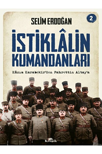 Kronik Kitap Selim Erdoğan - İstiklalin Kumandanları 2 ( )