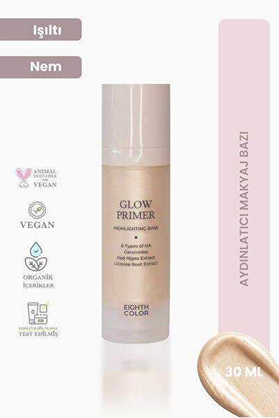 EIGHTH COLOR Glow Primer : Aydınlatıcı Makyaj Bazı