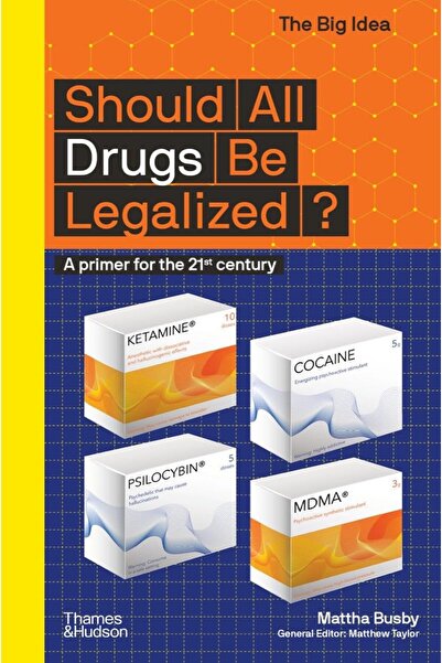 Thames & Hudson Ar trebui toate substanțele stigmatizate ca droguri să fie le...