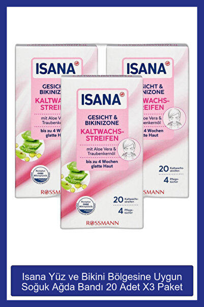 ISANA Yüz ve Bikini Bölgesine Uygun Soğuk Ağda Bandı 20 Adet X3 Paket