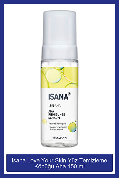 ISANA رغوة تنظيف الوجه Love Your Skin Aha 150 مل