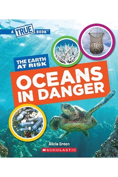 Scholastic Inc. Oceans In Danger (A True Book: The Earth At Risk)