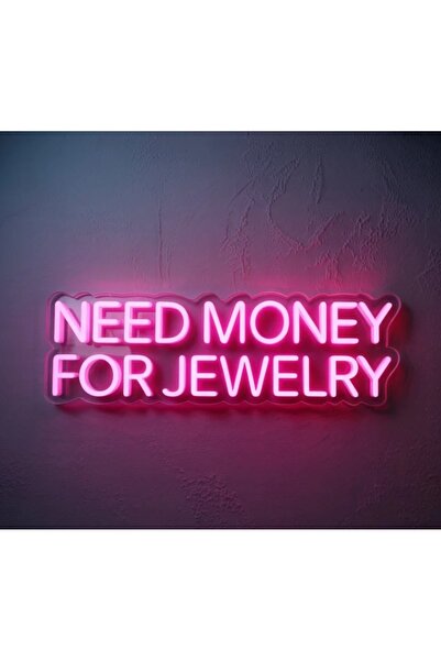 Slasa Need Money for Jewelry LED Neon Sign 20x40 cm Pink Light with 6mm Acryl...