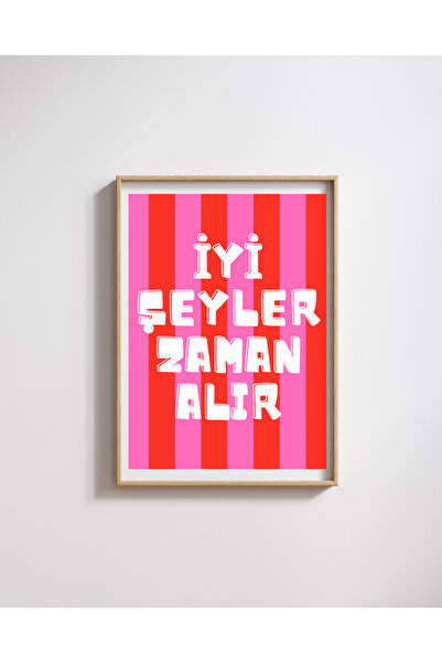 Kosinüs Reklam İyi Şeyler Zaman Alır Motto Poster - Pembe Kırmızı Çizgili Mod...