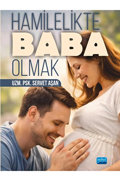 Nobel Akademik Yayıncılık HAMİLELİKTE BABA OLMAK - SERVET AŞAN
