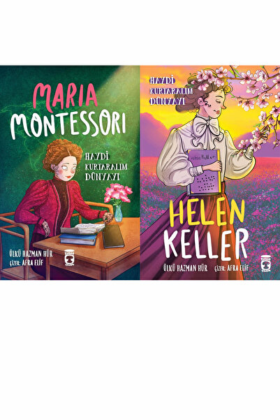 Timaş Çocuk Maria Montessori - Haydi Kurtaralım Dünyayı 3 ve Helen Keller - H...
