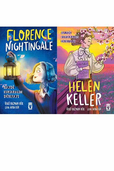 Timaş Çocuk Florence Nightingale - Haydi Kurtaralım Dünyayı 2 ve Helen Keller...
