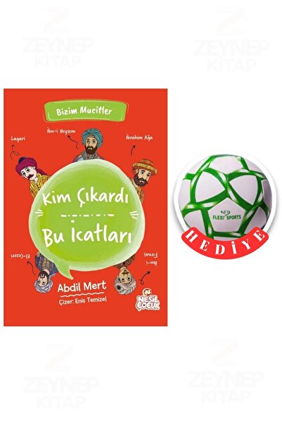 Nesil Çocuk Yayınları Bizim Mucitler-Kim Çıkardı Bu İcatları-Futbol Topu Hedi...
