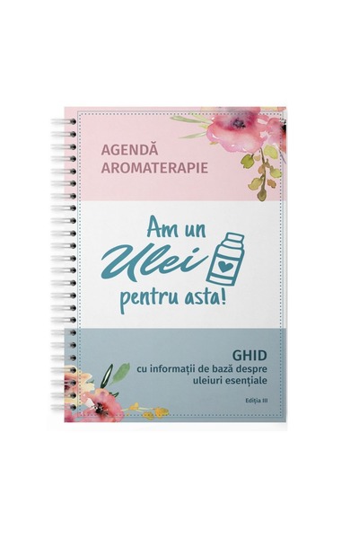 Aroma Expert Agenda Uleiurilor Esențiale - Am un ulei pentru asta - Cristina ...