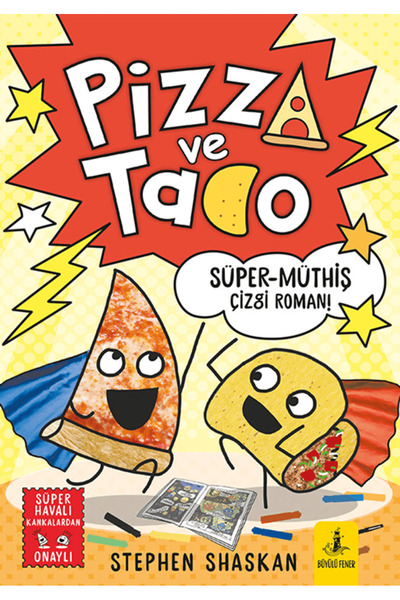 Büyülü Fener Yayınları Pizza ve Tako - Süper Müthiş Çizgi Roman / Stephen Sha...