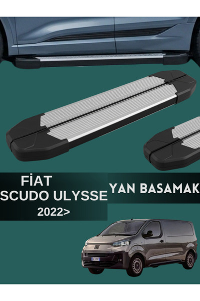Yerli FİAT SCUDO ULYSSE 2022 MODEL VE ÜZERİ UYUMLU ARAÇ YAN BASAMAK