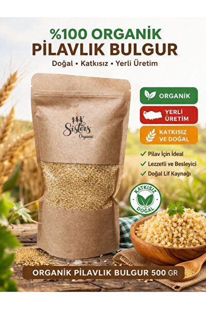sistersorganic Sisters Organic Organik Pilavlık Bulgur 500 gr – Katkısız Yerl...