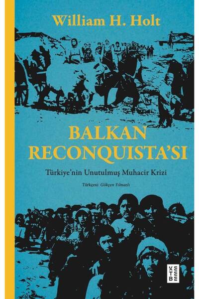Ketebe Balkan Reconquista’sı -William H. Holt