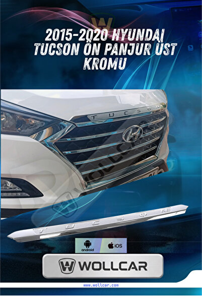 WOLLCAR 2015-2020 HYUNDAİ TUCSON ÖN PANJUR ÜST KROMU
