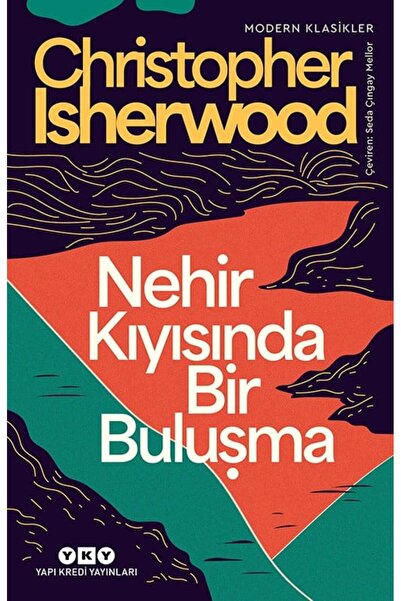 Yapı Kredi Yayınları Nehir Kıyısında Bir Buluşma - Christopher Isherwood