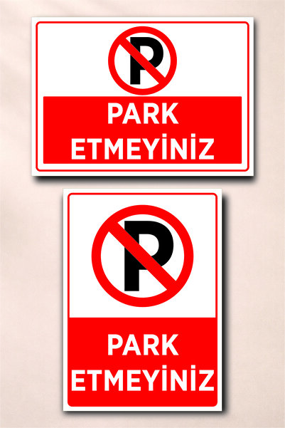 Dikkat Park Etmeyiniz Uyarı Levhası (3mm Dekota 25cmx35cm)