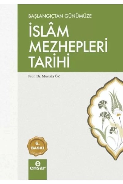 Ensar Neşriyat Başlangıçtan Günümüze Islam Mezhepleri Tarihi