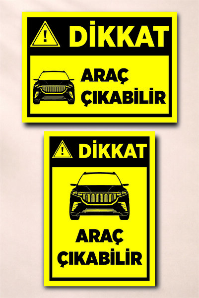 Dikkat Araç Çıkabilir (3mm Dekota 25cmx35cm)
