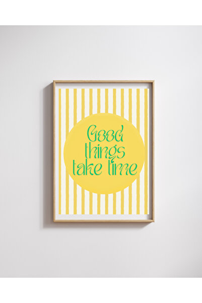 Kosinüs Reklam Good Things Take Time İngilizce Yazılı Poster - Sarı Çizgili M...
