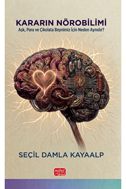 Nobel Bilimsel Eserler KARARIN NÖROBİLİMİ - SEÇİL DAMLA KAYAALP