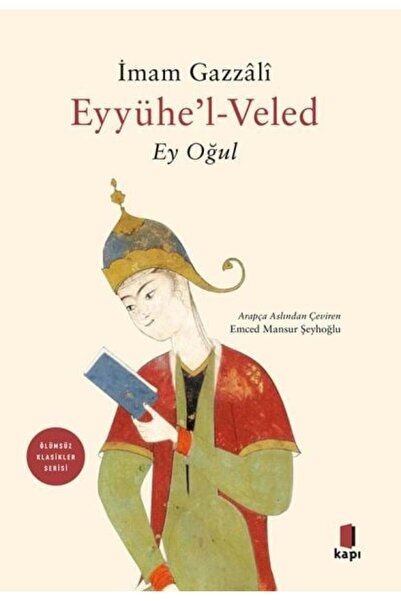Kapı Yayınları Eyyühe'l Veled - Ey Oğul