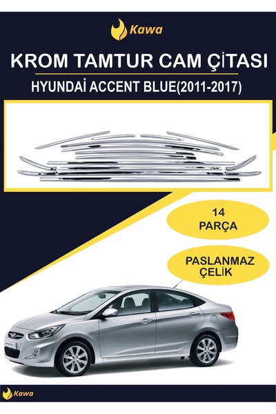 Kawa Hyundai Accent Blue (2011-2017) Krom Tamtur Cam Çitası