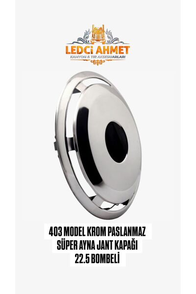 ledci ahmet 22.5 İNÇ 403 MODEL PASLANMAZ KROM JANT KAPAĞI BOMBELİ ( 1 ADET )
