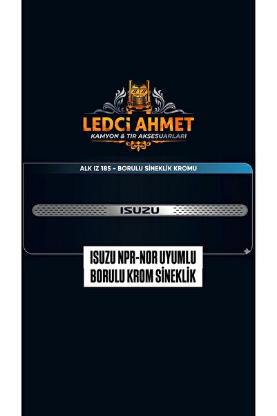 ledci ahmet ISUZU NPR-NOR UYUMLU BORULU KROM SİNEKLİK