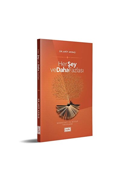 Eşik Yayınları Her Şey ve Daha Fazlası - Edebiyat ve Kitap Yazıları - Dr. Ari...